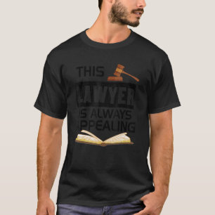 Camiseta Este Advogado Está Sempre Apelando Para A Corte