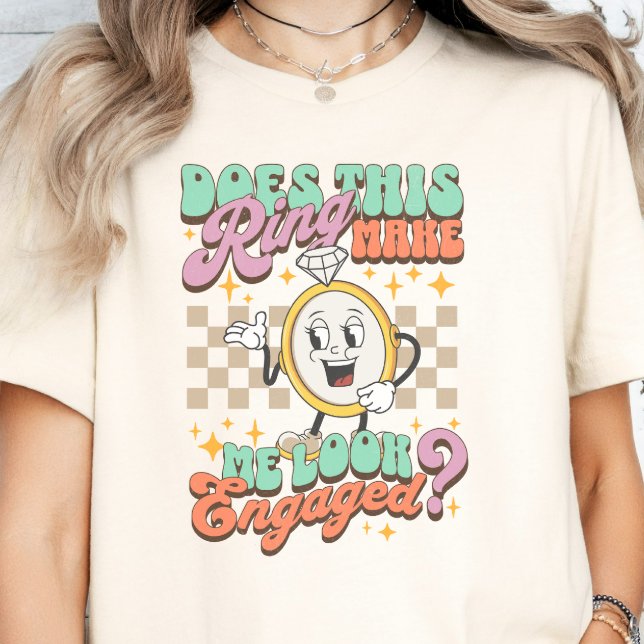 Camiseta Este anel me faz parecer um Noivado engajado (Criador carregado)