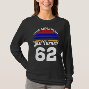Camiseta Este Armênio acabou de virar 62 Armênia 62º aniver