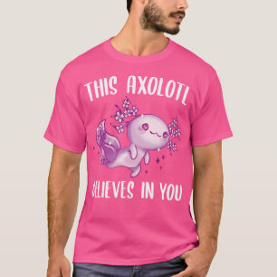 Camiseta Este Axolotl Acredita Em Seu Salamão Motivacional