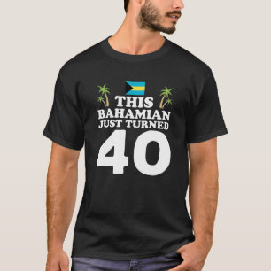 Camiseta Este Bahamian Acabou De Transformar 40 Bahamas ani