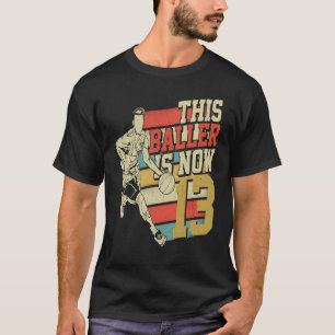 Camiseta Este Baller agora tem 13 anos para 13 Birthday Bas