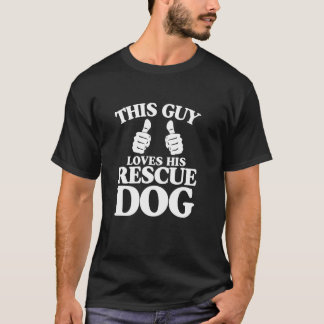 Camiseta Este Cara Ama Seu Cão Resgatado Engraçado Melhor C