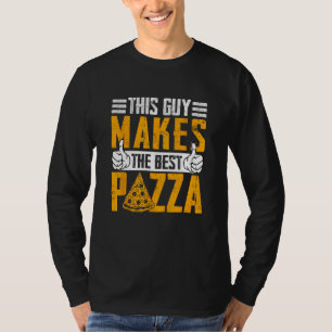 Camiseta Este Cara Faz a Melhor Pizza Comida Pizzaiolo
