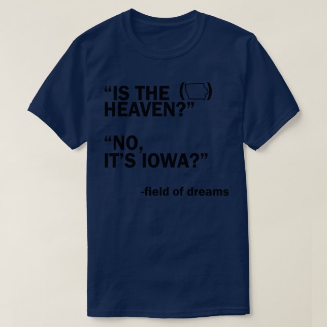 Camiseta Este céu não é seu campo de Iowa de sonhos TShirt (Frente do Design)