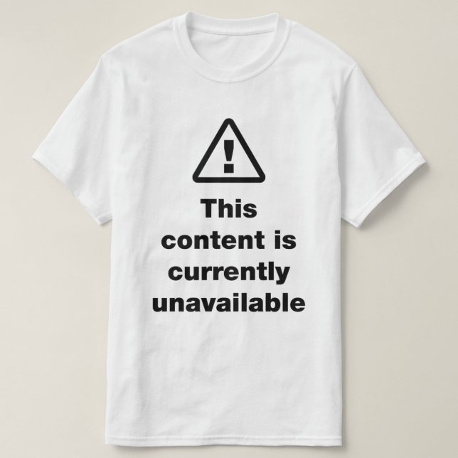 Camiseta ⚠ Este Conteúdo Atualmente Indisponível (Frente do Design)