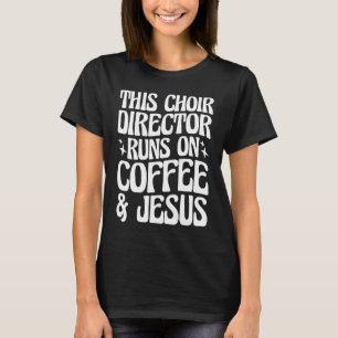Camiseta Este Coro Diretor Funciona no Café e Jesus 1