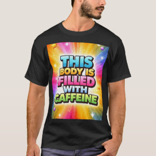 Camiseta Este Corpo está Cheio de Cafeína