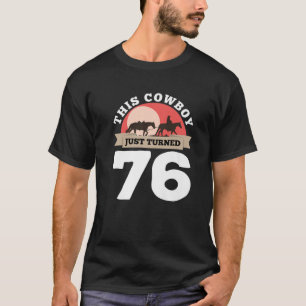 Camiseta Este Cowboy Acabou De Virar 76 - 76 Cavalo De Aniv