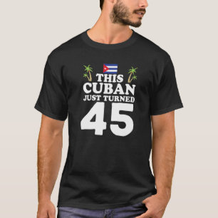 Camiseta Este Cubano Acabou De Transformar 45 Cubano Quaren