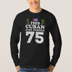 Camiseta Este Cubano Acabou De Virar 75 Cubano 75º Nascimen