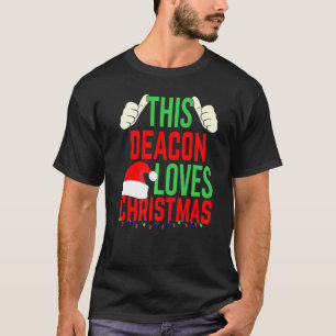 Camiseta Este Deacon ama o Natal Feliz Natal Feriado