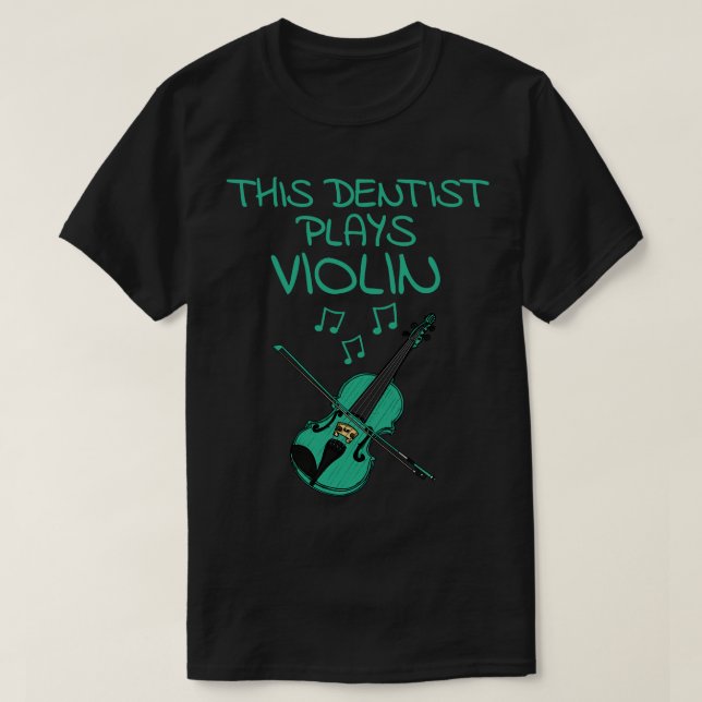 Camiseta Este Dentista Joga Violino Músico Violino (Frente do Design)