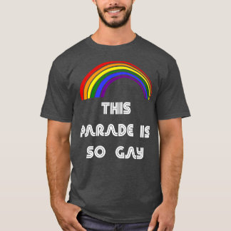 Camiseta Este desfile é tão Gay LGBT Orgulho LGBT LGBT Sup