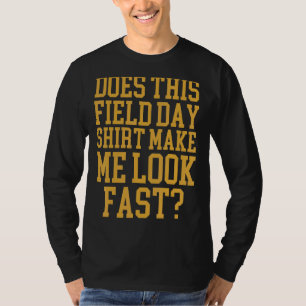 Camiseta Este Dia De Campo Faz-Me Parecer Rápido Professore