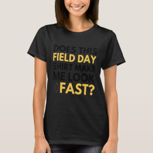 Camiseta Este Dia De Campo Faz-Me Parecer Rápido Professore