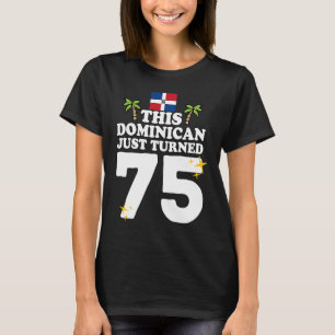 Camiseta Este Dominicano acabou de virar 75 Dominicano, 75º