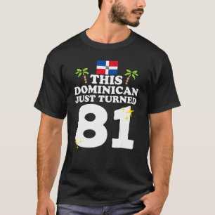 Camiseta Este Dominicano acabou de virar 81 Dominicano 811r