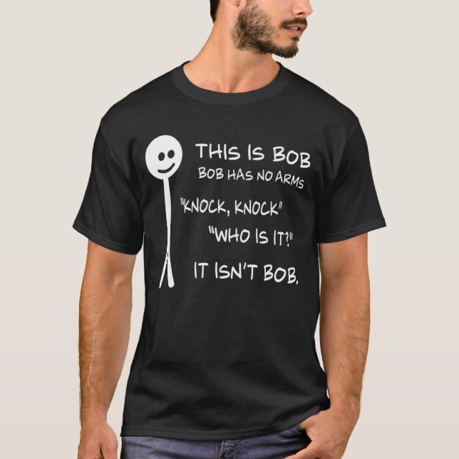 Camiseta Este É Bob Ele Não Tem Armas Engraçadas Knock Knoc (Frente)