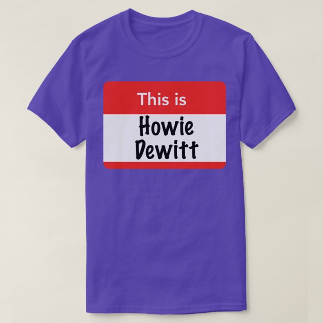 Camiseta Este é Howie Dewitt (Frente do Design)
