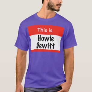 Camiseta Este é Howie Dewitt