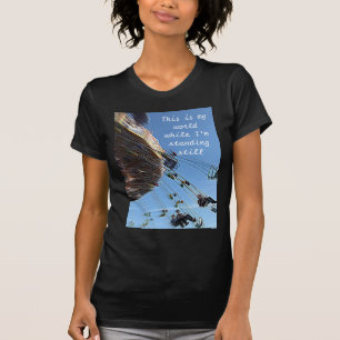 Camiseta Este é meu mundo quando eu estiver ainda