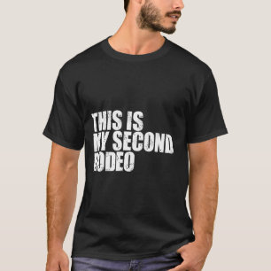 Camiseta este é meu segundo rodeio sarcástico sarcástico oc