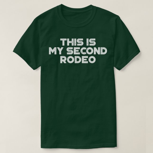 Camiseta Este É Meu Segundo Rodeo Branco Engraçado (Frente do Design)