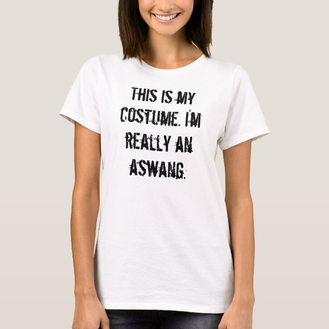 Camiseta Este é meu traje. Eu sou realmente um aswang. (Frente)