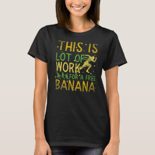 Camiseta Este É Muito Trabalho Para Uma Maratona De Banana
