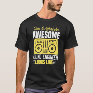 Camiseta Este É O Aspecto De Um Engenheiro De Som Incrível