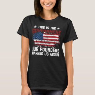 Camiseta Este é o governo que nossos fundadores nos avisara