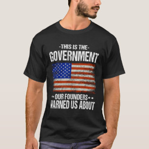 Camiseta Este é o governo que nossos fundadores nos avisara
