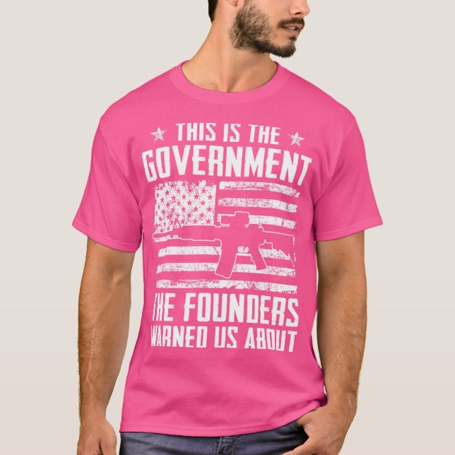 Camiseta Este É O Governo Que Nossos Fundadores Nos Avisara (Frente)