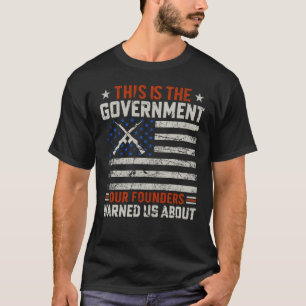 Camiseta Este É O Governo Que Nossos Fundadores Nos Avisara