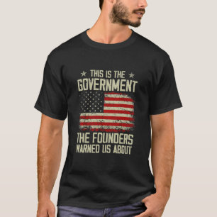Camiseta Este é o governo que nossos fundadores nos avisara