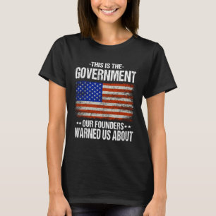 Camiseta Este é o governo que nossos fundadores nos avisara