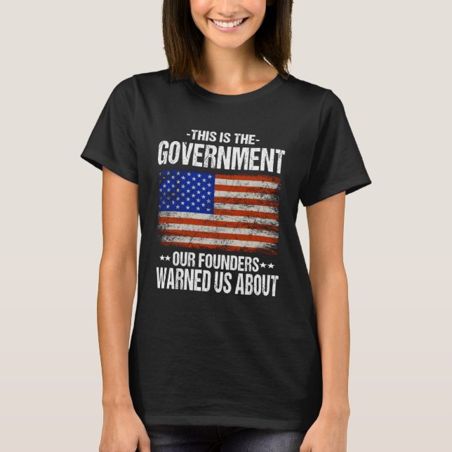 Camiseta Este é o governo que nossos fundadores nos avisara (Frente)