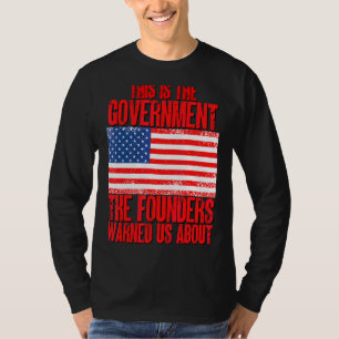 Camiseta Este É O Governo Que Os Fundadores Nos Avisaram So
