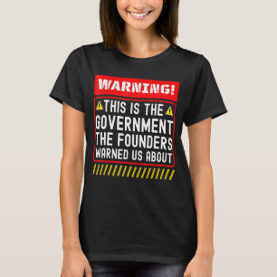Camiseta Este É O Governo Que Os Fundadores Nos Avisaram So
