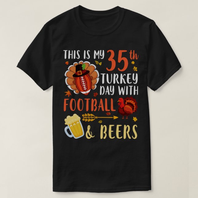 Camiseta Este É O Meu 35º Dia Da Turquia Com Cerveja E Beer (Frente do Design)