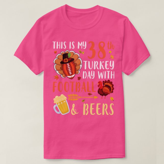 Camiseta Este É O Meu 38º Dia Da Turquia Com Cerveja E Beer (Frente do Design)