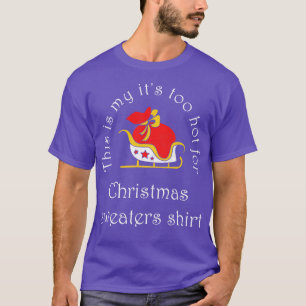 Camiseta Este é o meu calor demais para a camisola de natal