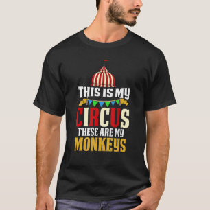 Camiseta Este É O Meu Circo Estes São Os Meus Macacos Circo