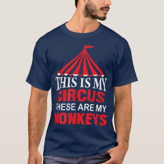 Camiseta Este é o meu circo. Estes são os meus macacos T, F