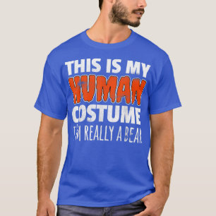 Camiseta ESTE É O MEU CUSTO HUMANO. EU SOU REALMENTE UM Hal
