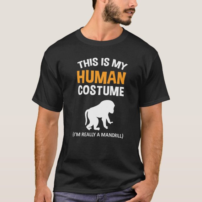 Camiseta Este É O Meu Figurino Humano Eu Sou Realmente Um M (Frente)