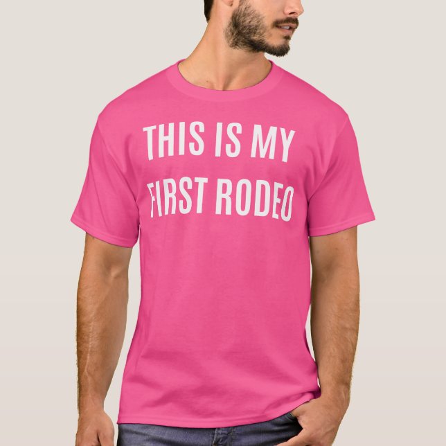 Camiseta Este É O Meu Primeiro Rodeio (Frente)