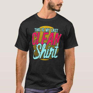Camiseta Este É O Meu Último Dia De Lavagem