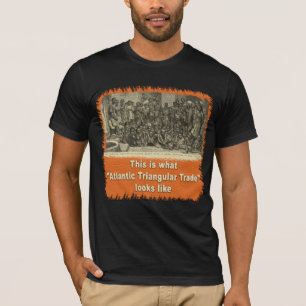 Camiseta Este é o que o comércio triangular atlântico olha